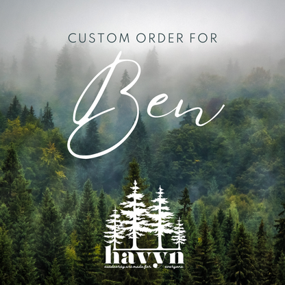 Custom Order for Ben